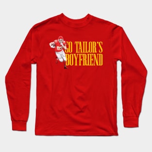 Travis Kelce, Go Taylor's Boyfriend Long Sleeve T-Shirt